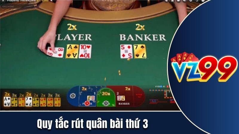 Các quân bài thứ 3 được rút theo quy tắc nhất định