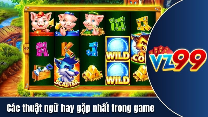 Các thuật ngữ hay gặp nhất trong game