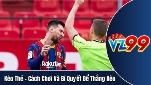 kèo thẻ vz99 ahssa info