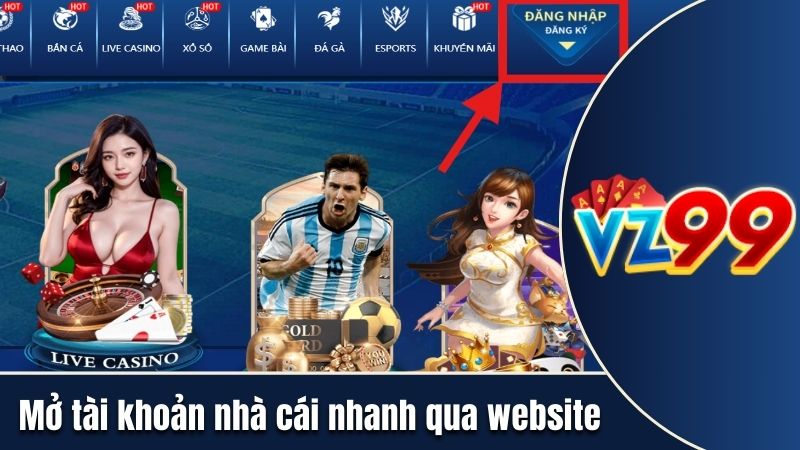 Mở tài khoản nhà cái nhanh qua website
