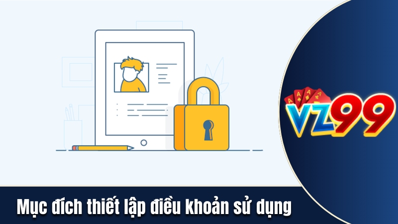 Mục đích khi thiết lập điều khoản sử dụng