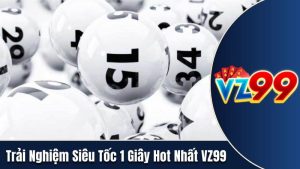 siêu tốc 1 giây vz99 ahssa info