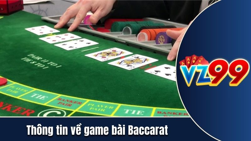 Thông tin về cách chơi Baccarat tại VZ99